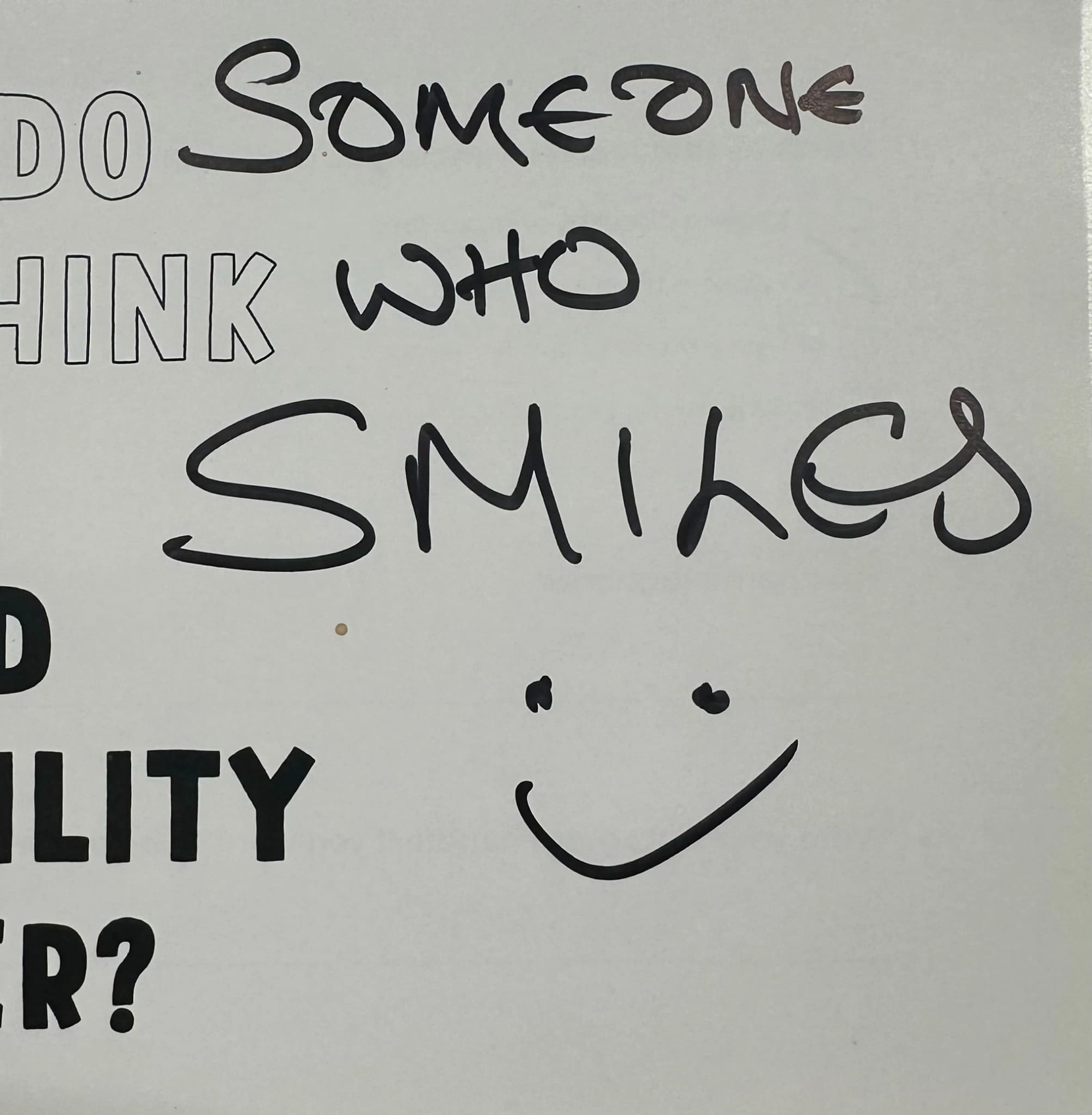 Someone who smiles :)