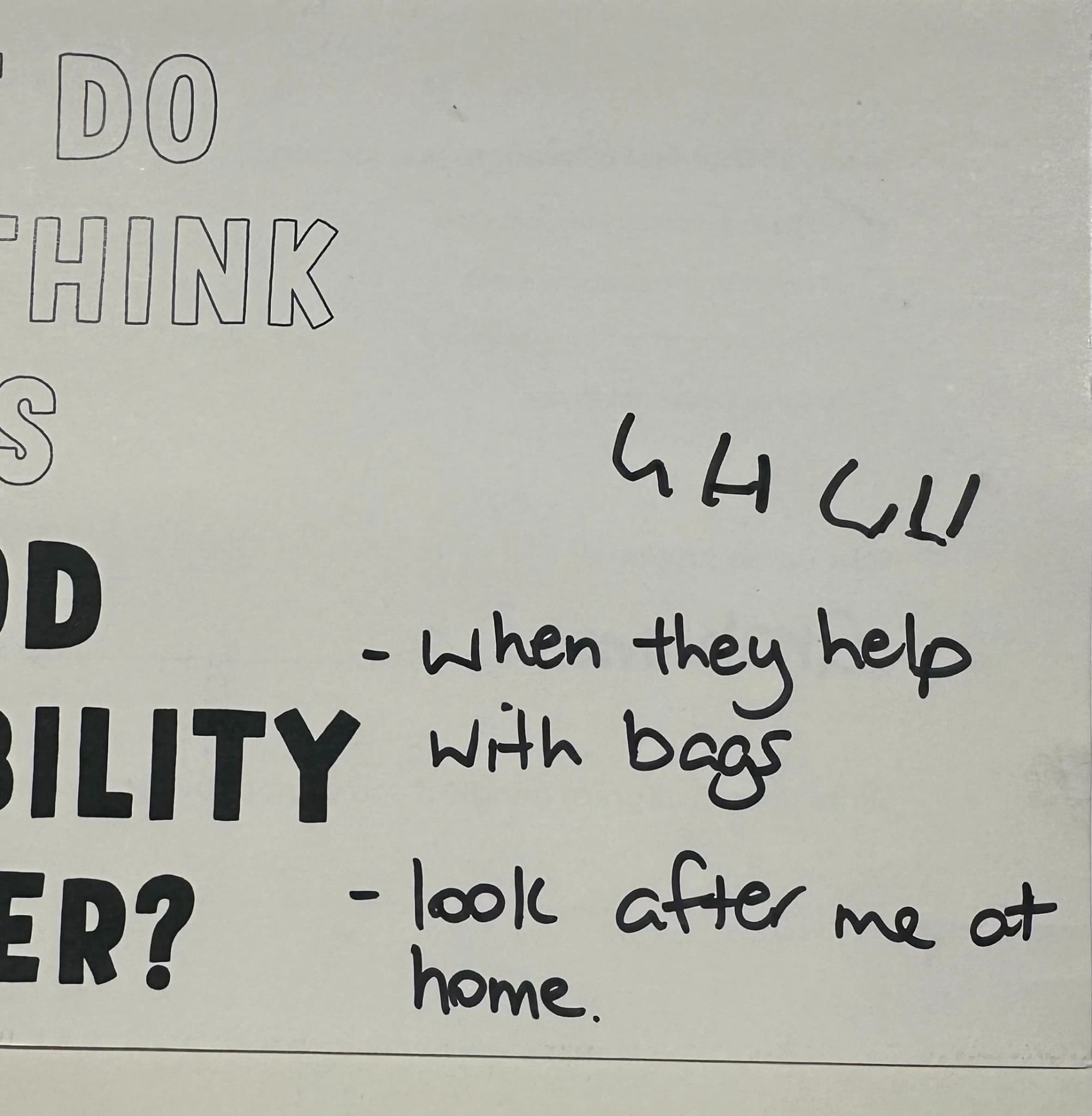 - When they help with bags - look after me at home