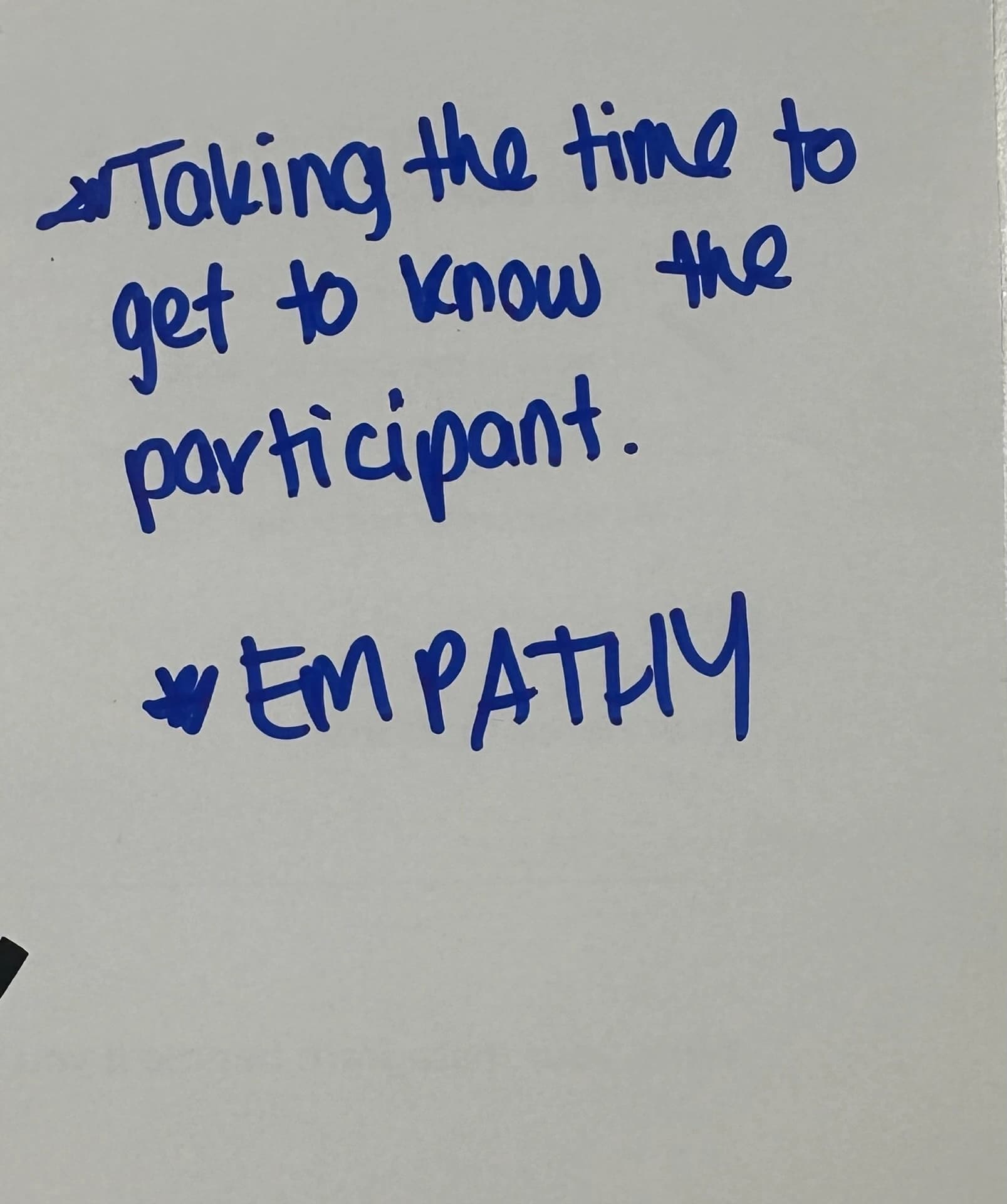 Taking the time to get to know the participant. EMPATHY