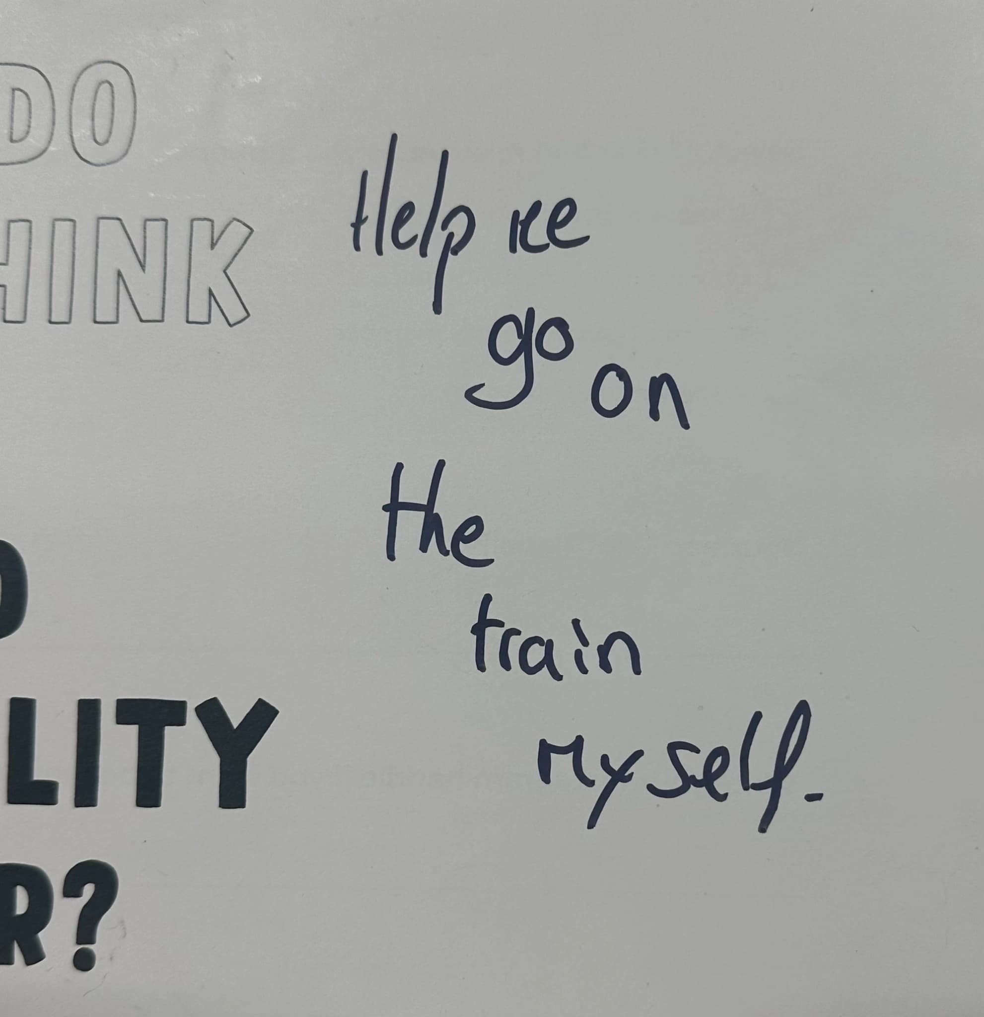 Help me go on the train myself