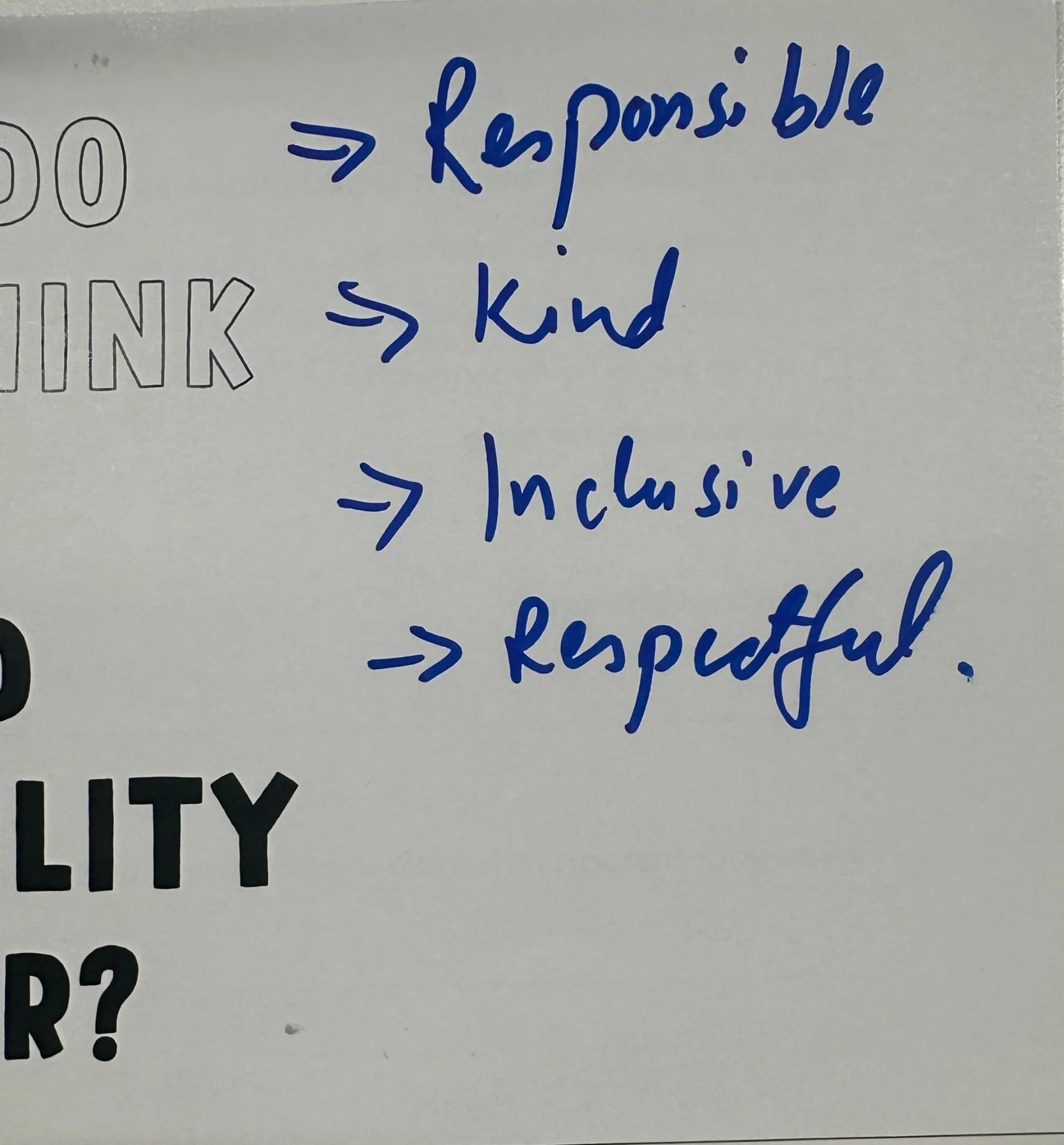 → Responsible → Kind → Inclusive → Respectful