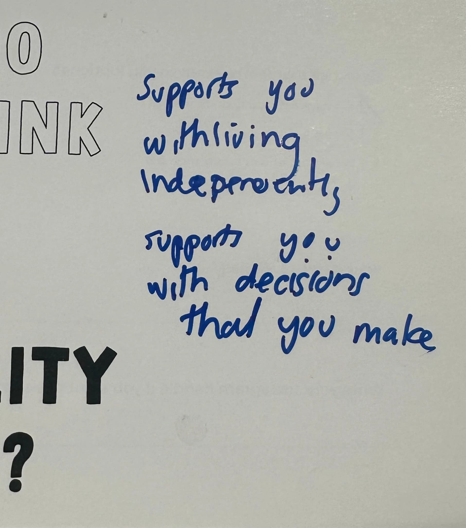 Supports you with living independently supports you with decisions that you make